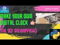 Make Your Own Digital Clock in 10 minutes Digital Clock Kaise Banaye python project