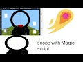 how to make a scope in it s magic
