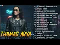 Lagu LAGU THOMAS ARYA TERBARU 2025 - Lagu Slow Rock Terpopuler 2025 Enak Didengar