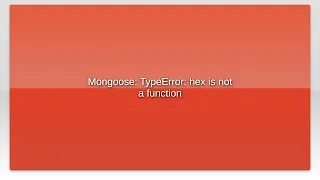 Mongoose TypeError hex is not a function