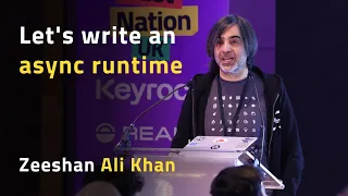 Let s write an async runtime - Zeeshan Ali Khan