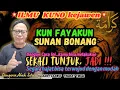 💥ILMU KUNO ‼️INILAH KUN FAYAKUN WARISAN SUNAN BONANG 💥SEKALI TUNJUK JADI #abahsetu