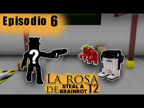 Video Thumbnail: Aparece un personaje inesperado!! La Rosa de Steal a Brainrot ep.6 T2