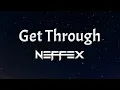NEFFEX - Get Through (Lyrics)