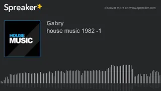 house music 1982 1 part 1 di 4 
