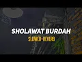 SHOLAWAT BURDAH | Slowed+Reverb