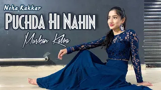 Puchda Hi Nahin - Neha Kakkar | Rohit Khandelwal | Dance Video | Muskan Kalra