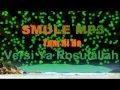 Download Lagu Download smule  mp3 ~Tum Hi Ho ~ versi Sholawat Nabi
