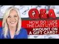 What Can You DO to Use the SMALL Amount on a Gift Card