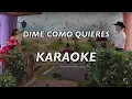 Dime como quieres [Karaoke] Nodal y Angela Aguilar