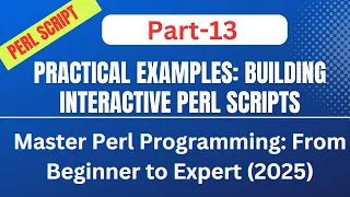 Master Perl Programming From Beginner to Expert 2025 Part-13 Practical Examples Interactive