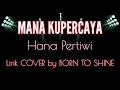 Download Lagu Mana Kupercaya - Hanna Pertiwi (Lirik COVER)