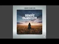 Sensiz Olmuyor