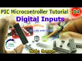 PIC Microcontroller Programming Tutorial - 04 Digital Inputs Reading Switch Switch Debounce