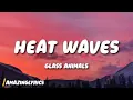 Glass Animals - Heat Waves (Slowed TikTok)(Lyrics) sometimes all i think about is you