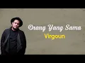 Virgoun – Orang Yang Sama (OST. Aku Dan Mesin Waktu) | Lirik Cover
