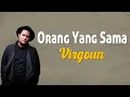 Download Lagu Virgoun – Orang Yang Sama (OST. Aku Dan Mesin Waktu) | Lirik Cover