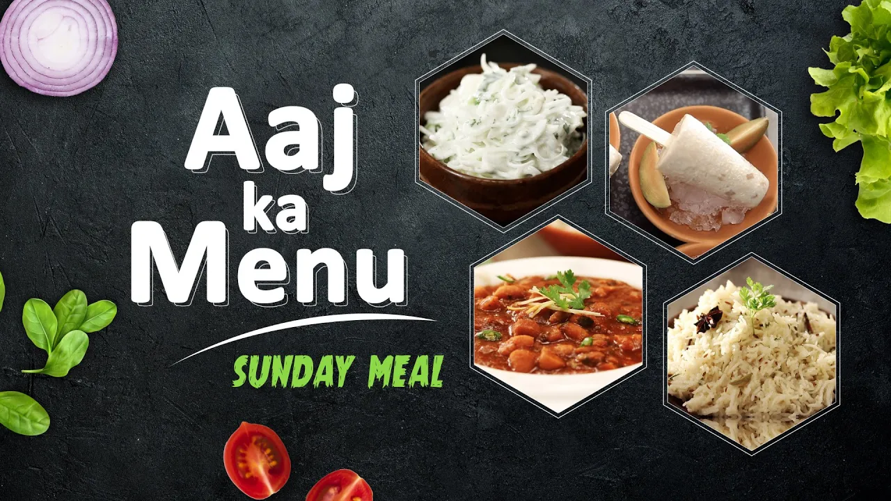 Aaj Ka Menu   Sunday Meal            Sanjeev Kapoor Khazana