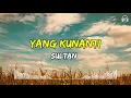 Download Lagu Sultan - Yang Kunanti | Lirik Lagu