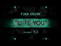 Download Lagu Finn Gruva - Wife You (Audio) ft. Fiji