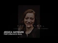Jessica Hayward - Performance Reel