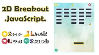 Create a 2D Breakout Game Using JavaScript and HTML PART 2 JavaScript Project For Beginners