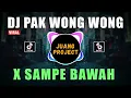 Download Lagu DJ PAK WONG WONG X SAMPE BAWAH TIKTOK REMIX FULL BASS TERBARU