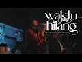 Download Lagu StereoWall - Waktu Yang Hilang (Live at Prologue Media Gathering)