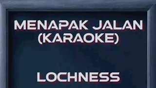 Download LOCHNESS - Menapak Jalan (karaoke) MP3