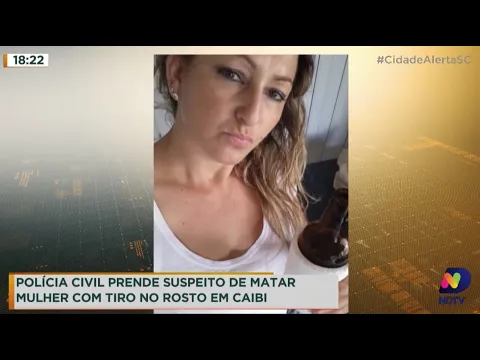 Polícia Civil prende suspeito de matar mulher com tiro no rosto em Caibi