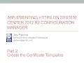 Implementing HTTPS on SCCM 2012 R2 Part 2 - Create Cert Templates and Enroll the Certs