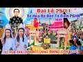 Lagu Diễu Hành Xe Hoa Đến Tổ Đình PGHH - Xe Hoa Tân Châu Mừng Đại Lễ 25/11 Kẹt Cứng Giữa Biển Người 