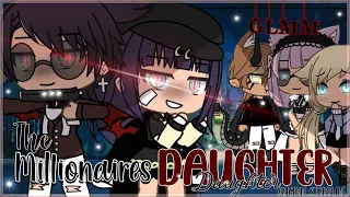 the millionaires daughter gacha life mini movie 