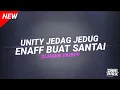 DJ UNITY JEDAG JEDUG ENAFF BUAT SANTAI!!! [DANI RMX]