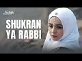 Download Lagu Shukran ya Rabbi I Xadidja Mallamagomedova Хвала Всевышнему | شكراً يا ربي