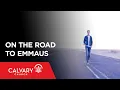 On the Road to Emmaus - Luke 24 13-32