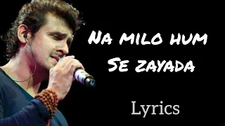 Download Na Milo Hum Se Zayada | Lyrics | Badal | Sonu Nigam | Kavita Krishnamurthy MP3
