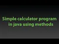 Creating a simple calculator program in java using methods