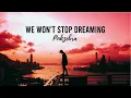 Download Lagu Pinkzebra - We won't stop dreaming | Lyrics