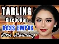 Download Lagu TARLING CIREBONAN _ LUAR BIASA _ BASS EMPUK _BIKIN MERINDING