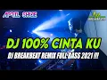 Download Lagu DJ 100% CINTAKU REMIX BREAKBEAT FULL BASS TERBARU 2021