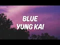 Download Lagu yung kai – blue (Lyrics) “I'll imagine we fell in love”