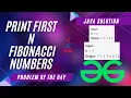 Print first n Fibonacci Numbers Java GeeksforGeeks POTD Java Solution Apna Coding
