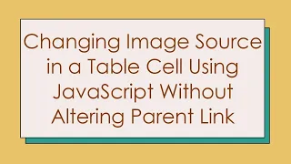 Changing Image Source in a Table Cell Using JavaScript Without Altering Parent Link