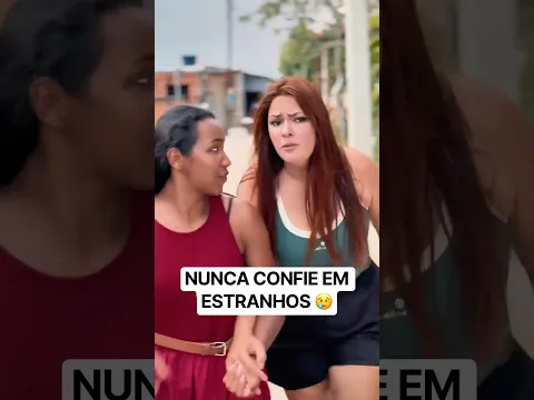 NUNCA CONFIE EM ESTRANHOS 😢