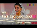 Download Lagu Teri lat lag jagi 💞 || Slowed ❌ Reverb || Bass Boosted Lofi ✨ || Sapna choudhary