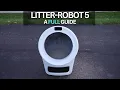 The NEW Litter-Robot 5 is HERE An In-Depth Guide