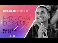 Download Lagu Harmonia do Samba - Daquele Jeito | Macaco Sessions (Ao Vivo)