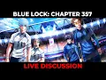 BLUE LOCK CHAPTER 357 LIVE DISCUSSION MORE Blue Lock LIVESTREAM