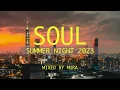 SOUL (Summer Night 2023) mixed by MURA